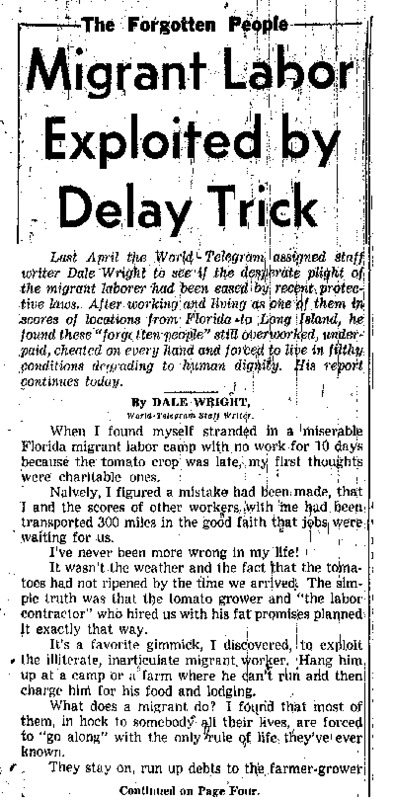 New York World Telegram and Sun article titled, "Migrant Labor Exploited by Delay Trick." Written by Dale Wright as part of the Forgotten People series.
