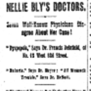 Bly visits a number of physicians, describes the same symptoms to each and gets a different diagnosis and prescription for treatment in each case.