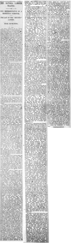 An article titled, "Our Representative on a Recruiting Schooner; The Last of the 'Returns' Landed; Brisk Recruiting." Written as part of the series "The Kanaka Labour Traffic" by J.D. Melvin.